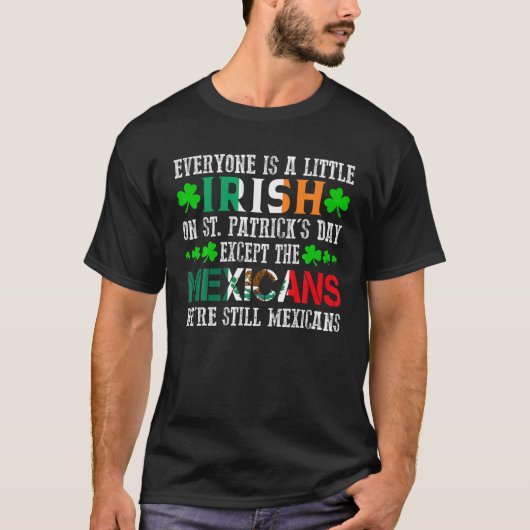 Iedereen is klein Iers op St Patrick's Day Excep T-shirt (Voorkant)