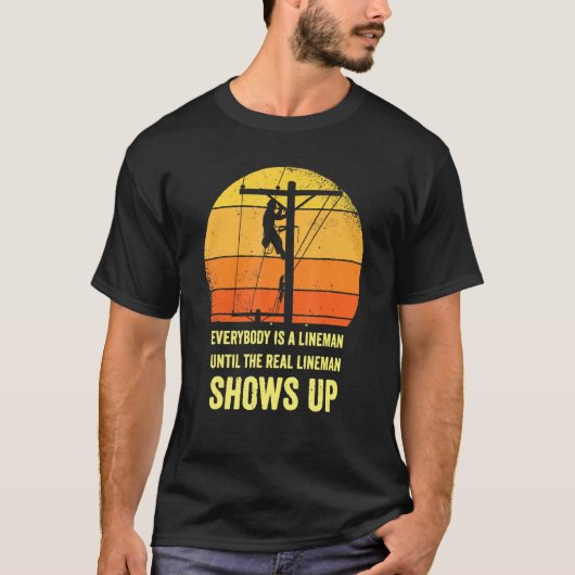 Iedereen is Lineman tot de echte Lineman-Shows T-shirt (Voorkant)