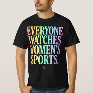 Iedereen kijkt ongeëvenaard naar vrouwensport t-shirt