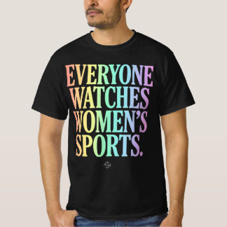 Iedereen kijkt ongeëvenaard naar vrouwensport t-shirt