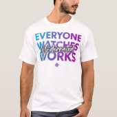 Iedereen kijkt werken t-shirt (Voorkant)