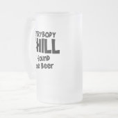 Iedereen koelt $24,95 Frosted Glass Stein Matglas Bierpul (Voorkant links)