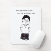 Iedereen lijkt normaal..... muismat (Met muis)