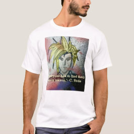 Iedereen moet zijn eigen reden vinden. t-shirt