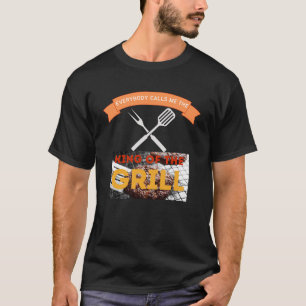 Iedereen noemt me de koning van de grill t-shirt