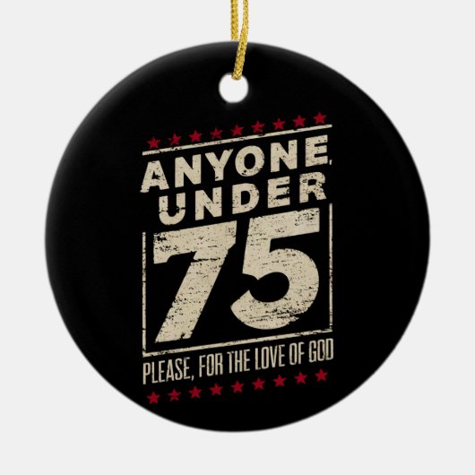 Iedereen onder 75 Funny Verkiezingen Biden Trump Keramisch Ornament (Voorkant)