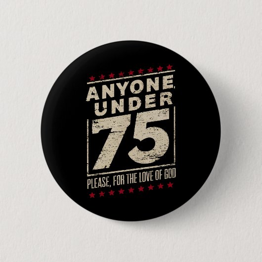 Iedereen onder 75 Funny Verkiezingen Biden Trump Ronde Button 5,7 Cm (Voorkant)