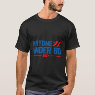 Iedereen onder 80 2024 Grappig citaat iedereen ond T-shirt