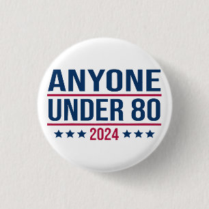 Iedereen onder 80 2024 Grappige president verkiezi Ronde Button 3,2 Cm