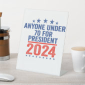 Iedereen onder de 70 voor president 2024 Grappige  Reclamebord Met Voetstuk (Insitu)