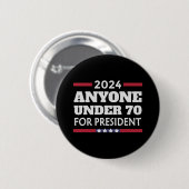 Iedereen onder de 70 voor President 2024 Ronde Button 5,7 Cm (Voorkant /achterkant)
