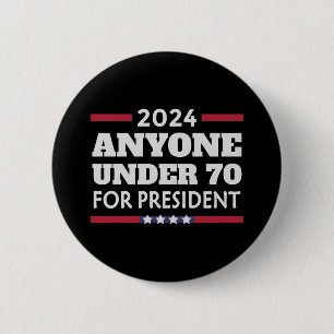 Iedereen onder de 70 voor President 2024 Ronde Button 5,7 Cm