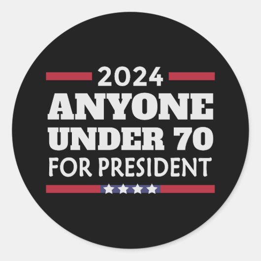Iedereen onder de 70 voor President 2024 Ronde Sticker (Voorkant)