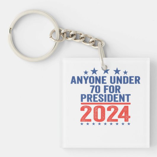 Iedereen onder de 70 voor President 2024 Sleutelhanger (voorkant)