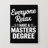 Iedereen Onthoudt Ik Heb Een Masterdiploma Masters Button (Voorkant)