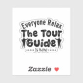 Iedereen ontspan de gids is hier sticker (Vel)