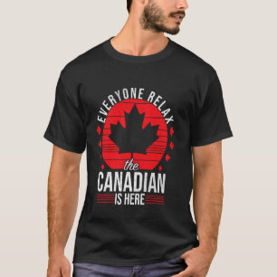 Iedereen ontspant de Canadees is hier Grappig Cana T-shirt
