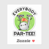 Iedereen Par-t-shirt Funny Golf Pun Sticker (Vel)