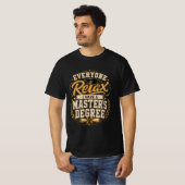 Iedereen Rust Ik Heb Eeen Masterdiploma T-shirt (Voorkant volledig)