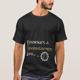 Iedereen_s een fotograaf tot... handmatige wijze t-shirt