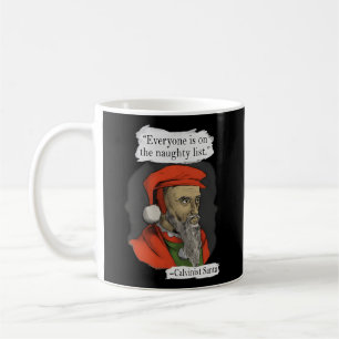 Iedereen staat op de stoute lijst Calvinistische K Koffiemok