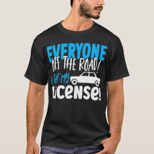 Iedereen van de weg Ik kreeg mijn rijbewijs Nieuwe T-shirt