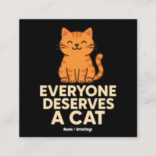 Iedereen Verdient een Kat Schattige Oranje Tabby K Vierkante Visitekaartje