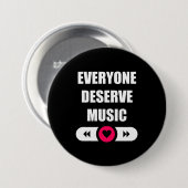 Iedereen verdient muziek ronde button 7,6 cm (Voorkant /achterkant)