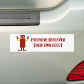 IEDEREEN VERDIENT ZIJN EIGEN ROBOT BUMPERSTICKER (Op auto)