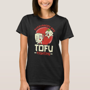 Iedereen vocht tegen Tofu T-shirt