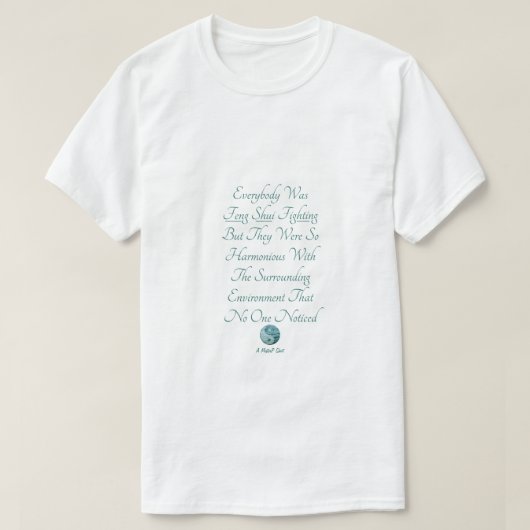 Iedereen was Feng Shui aan het vechten - een Miste T-shirt (Design voorkant)
