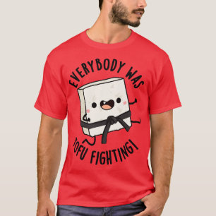 Iedereen was Tofu aan het vechten tegen Funny Food T-shirt