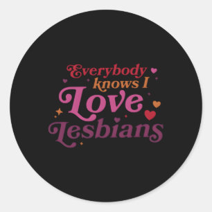 Iedereen weet dat ik van lesbiennes hou ronde sticker