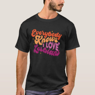Iedereen Weet Dat Ik Van Lesbiennes Houd LGBTQ Les T-shirt