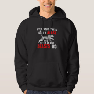 Iedereen wil een Beast Gym Workou zijn Hoodie