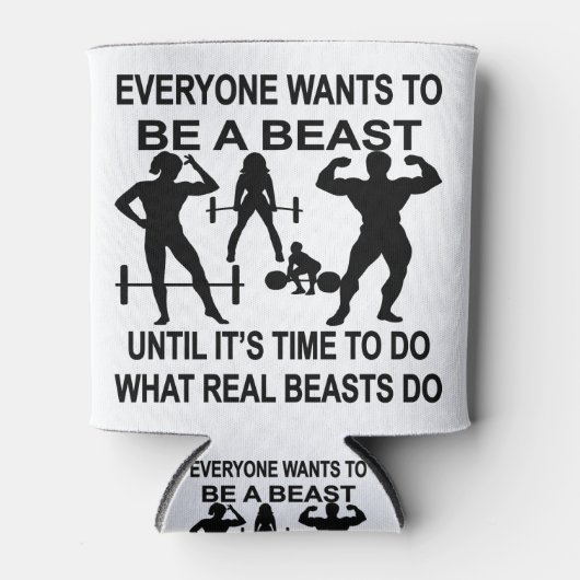 Iedereen wil een beest zijn tot het tijd is om te  blikjeskoeler (Voorkant)