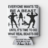 Iedereen wil een beest zijn tot het tijd is om te  blikjeskoeler (Achterkant)