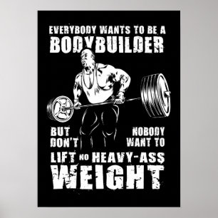 Iedereen wil een biodybuilder zijn - een gym-werke poster
