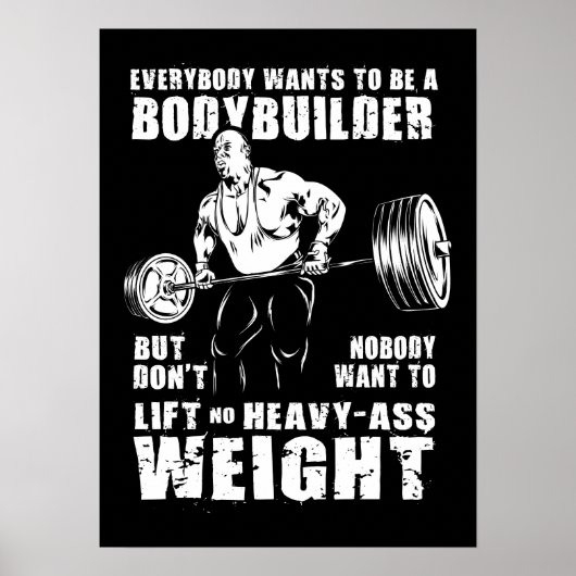 Iedereen wil een biodybuilder zijn - een gym-werke poster (Voorkant)
