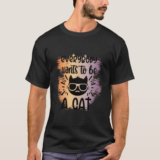 Iedereen wil een kat zijn - kattenliefhebber cadea t-shirt (Voorkant)