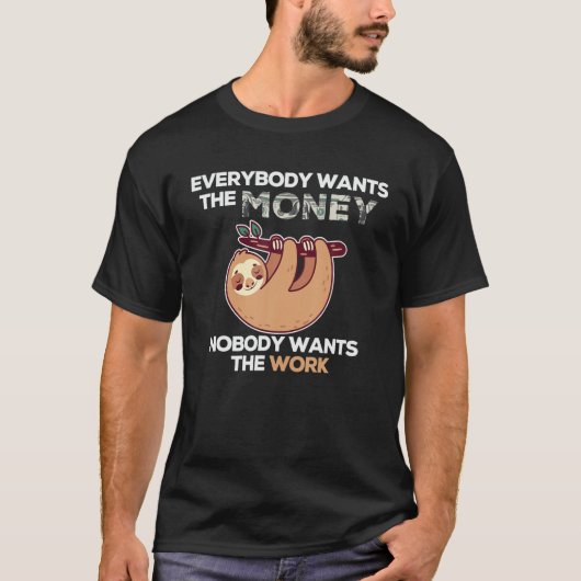 Iedereen wil het geld dat niemand wil. t-shirt (Voorkant)