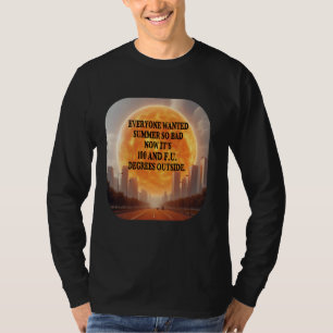 Iedereen wilde zomer warm weer hittegolf grappig t-shirt