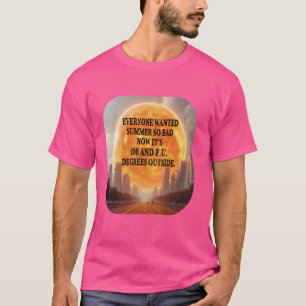 Iedereen wilde zomer warm weer hittegolf grappig t-shirt