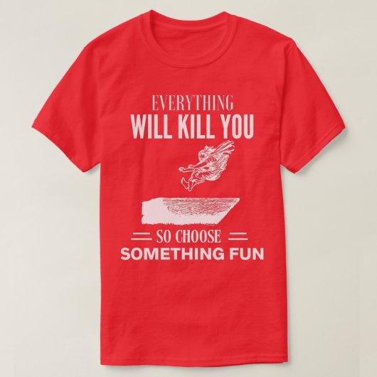 IEDEREEN ZAL JE DALEN ZODAT JE IETS KIEST MET FUN T-SHIRT (Design voorkant)