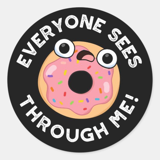 Iedereen ziet door me heen Funny Donut Pun Dark BG Ronde Sticker (Voorkant)