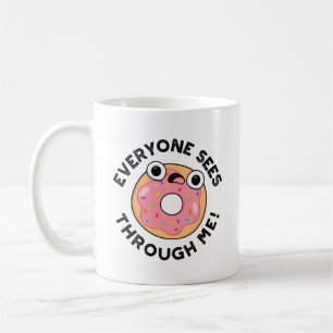 Iedereen ziet door me heen Funny Donut Pun Koffiemok