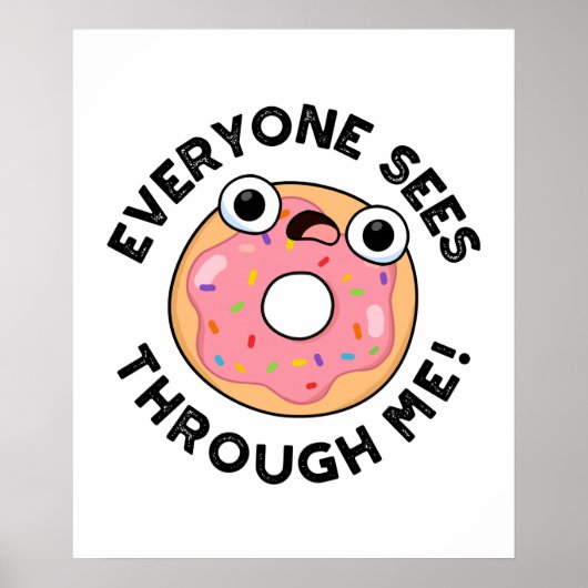 Iedereen ziet door me heen Funny Donut Pun Poster (Voorkant)