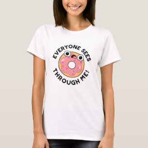 Iedereen ziet door me heen Funny Donut Pun T-shirt