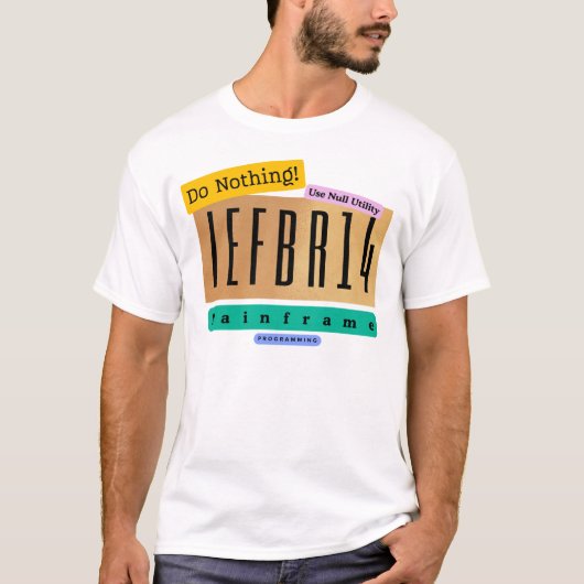 IEFBR14 Mainframe JCL-programmering T-shirt (Voorkant)