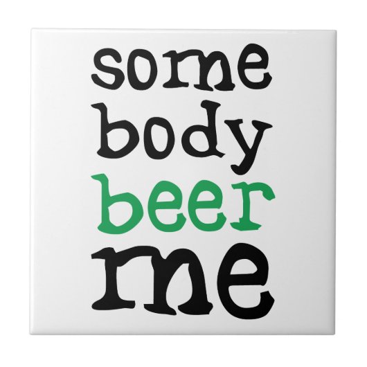 Iemand beer me tegeltje (Voorkant)